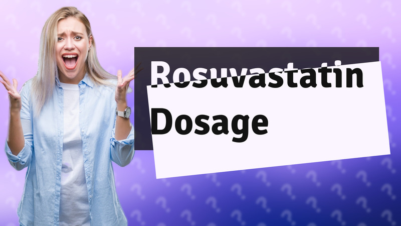 Rosuvastatin Dosage
