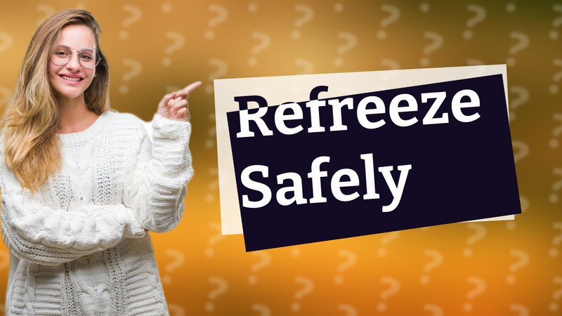 Refreeze Safely