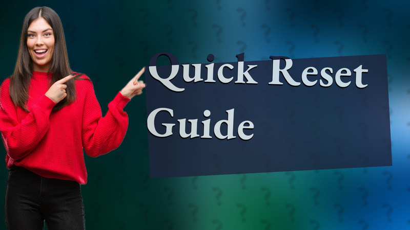 Quick Reset Guide