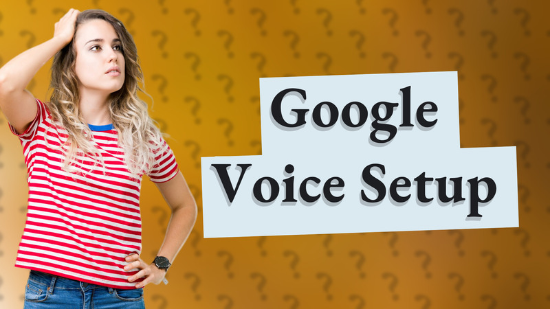 Google Voice Setup