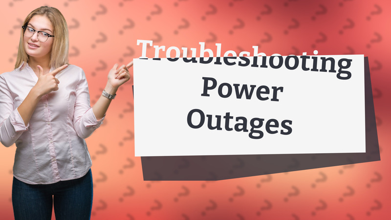 Troubleshooting Power Outages