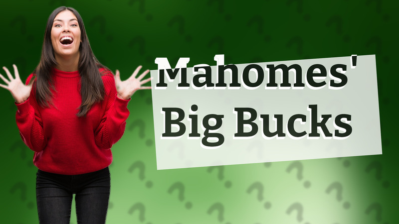 Mahomes' Big Bucks
