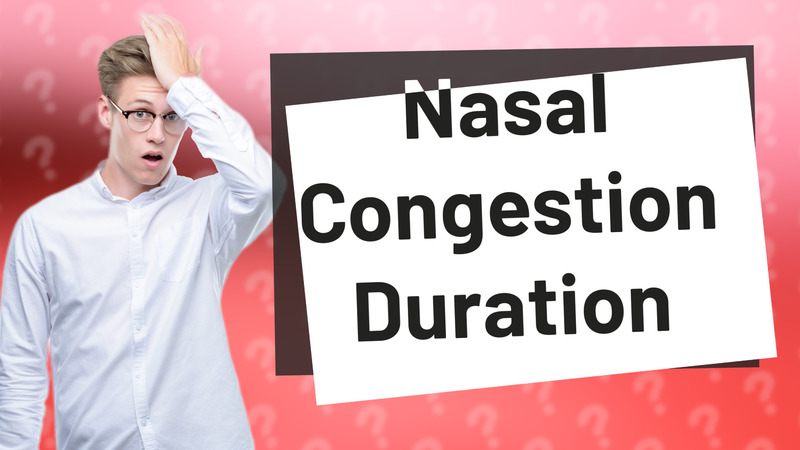 Nasal Congestion Duration