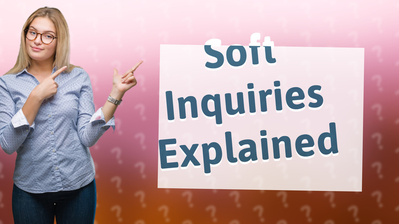 Soft Inquiries Explained
