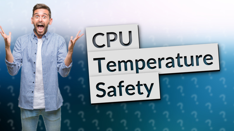 CPU Temperature Safety