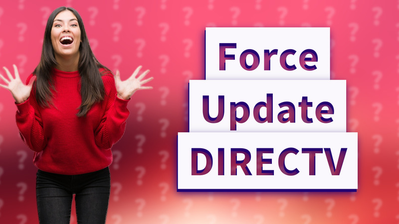 Force Update DIRECTV