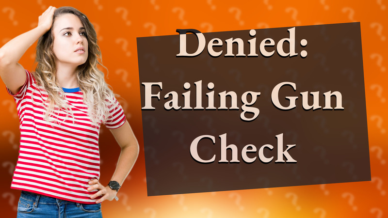 Denied: Failing Gun Check