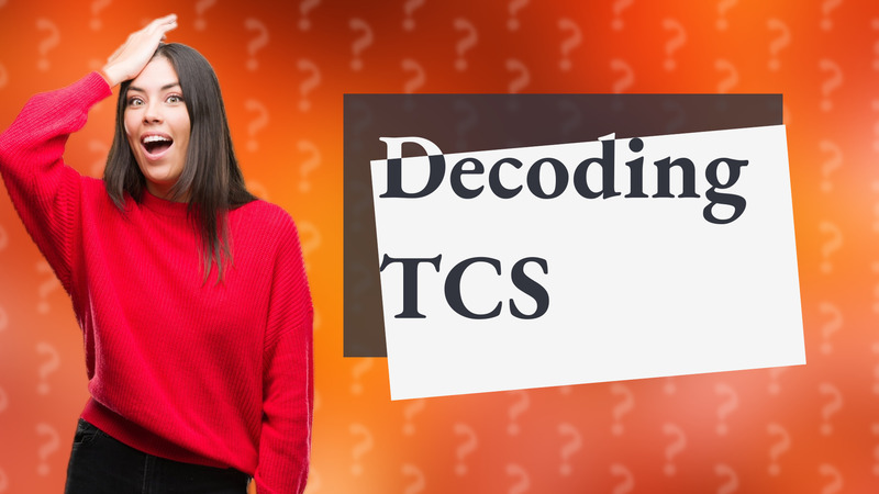 Decoding TCS