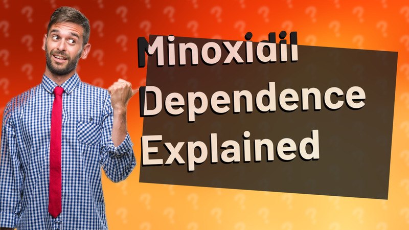 Minoxidil Dependence Explained