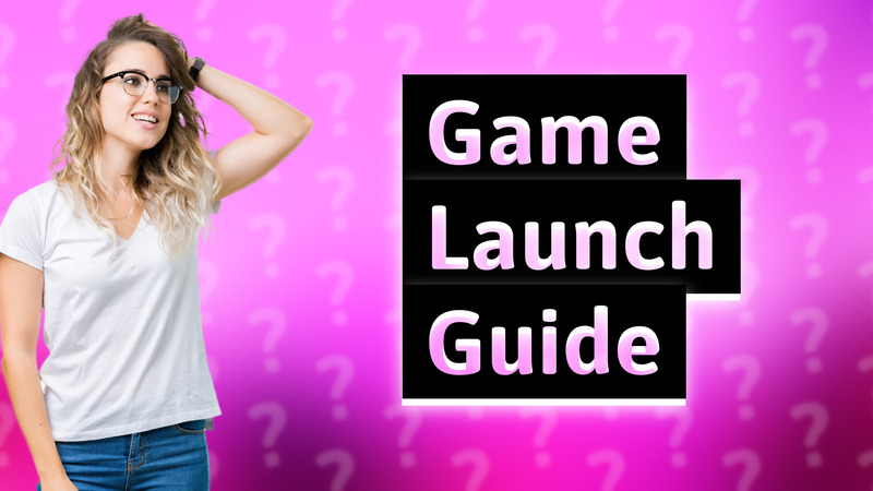Game Launch Guide