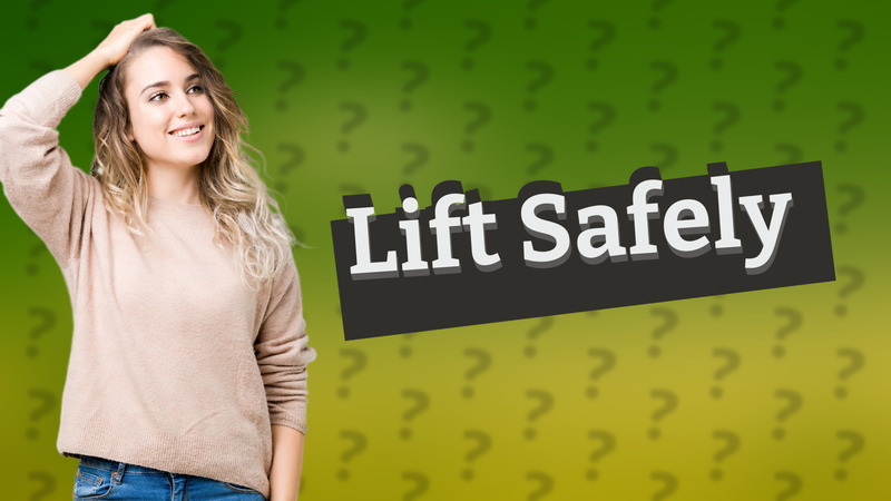 Lift Safely