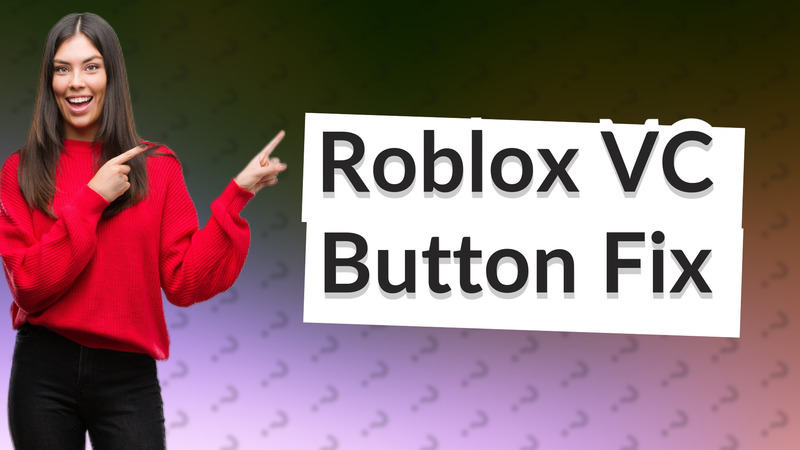 Roblox VC Button Fix