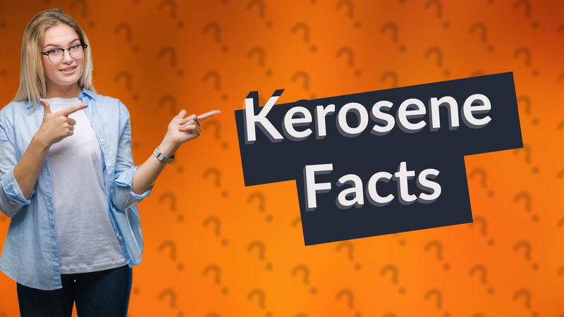Kerosene Facts