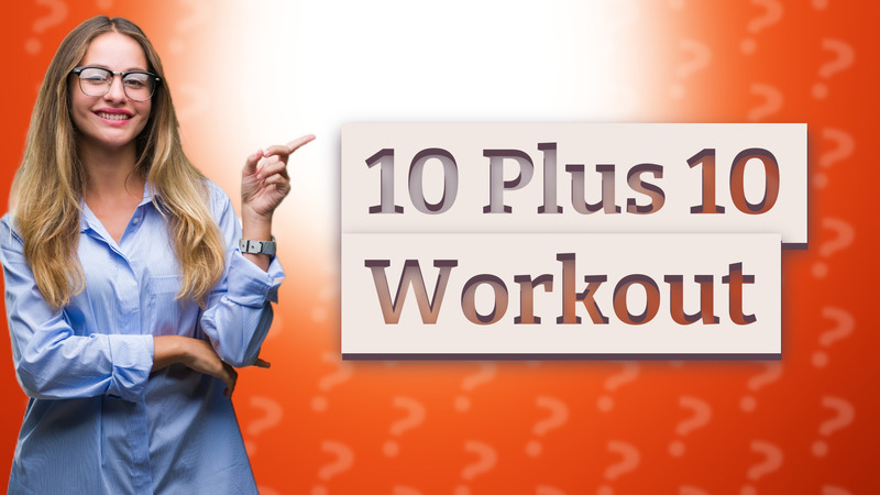 10 Plus 10 Workout
