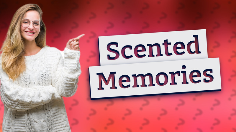Scented Memories