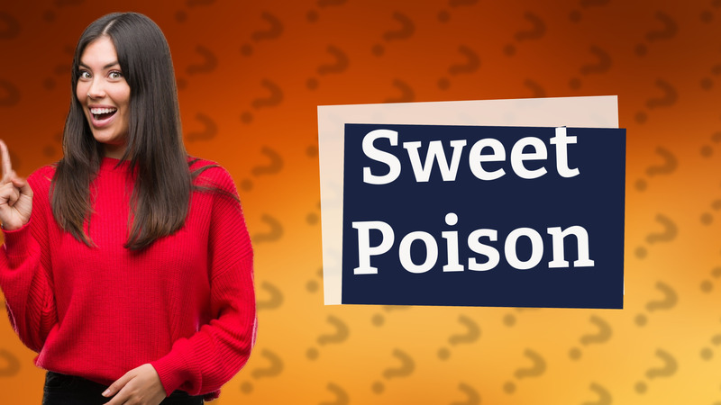 Sweet Poison
