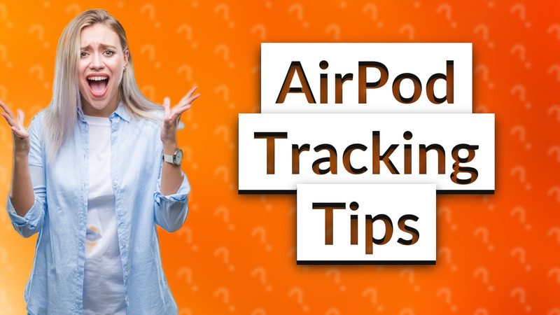 AirPod Tracking Tips
