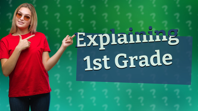 Explaining 1st Grade