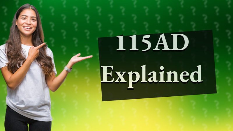 115AD Explained