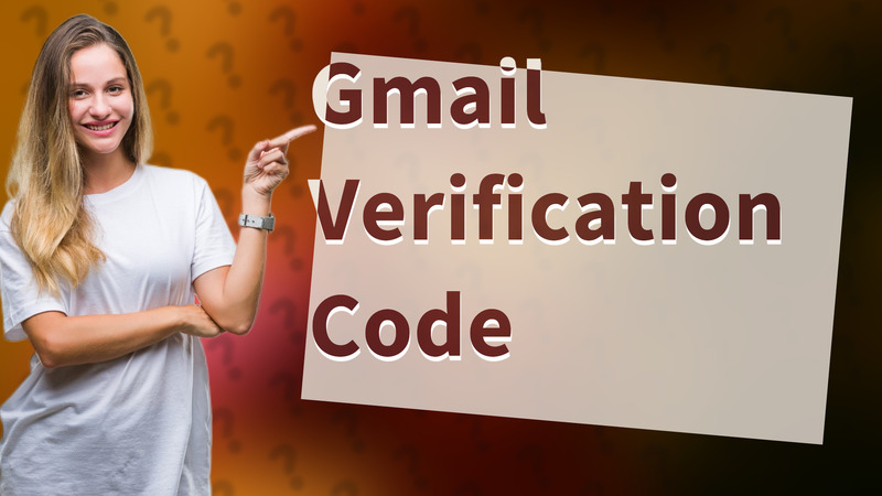 Gmail Verification Code