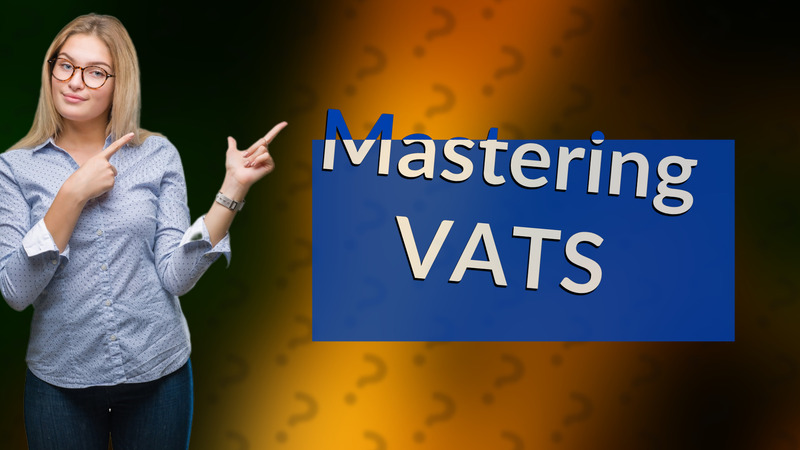 Mastering VATS