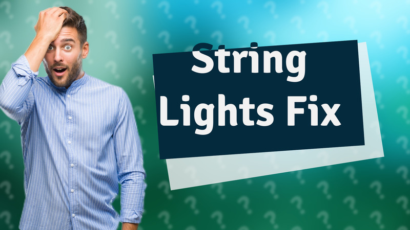 String Lights Fix