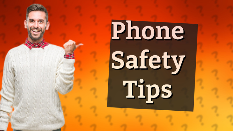 Phone Safety Tips