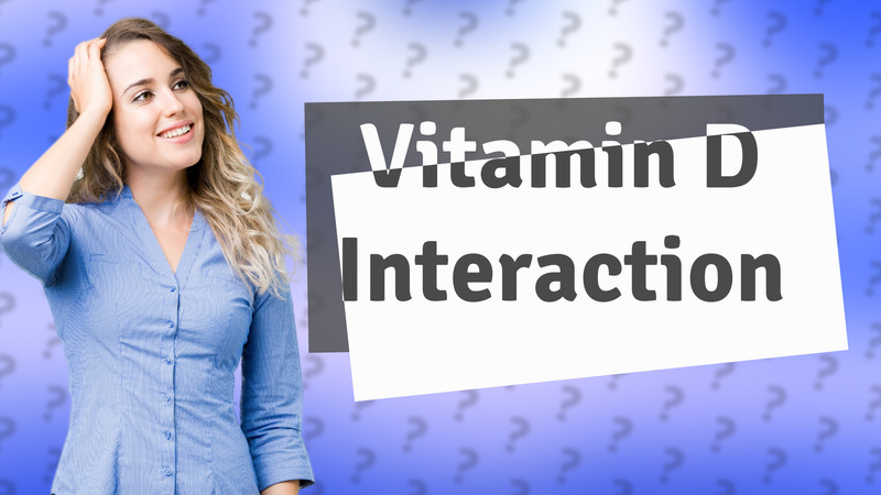 Vitamin D Interaction