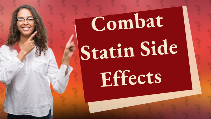 Combat Statin Side Effects