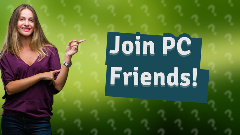 Join PC Friends!