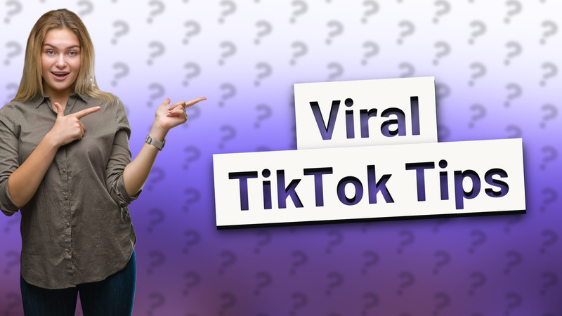 Viral TikTok Tips