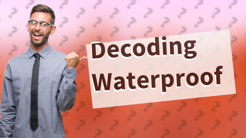 Decoding Waterproof