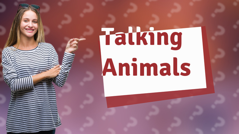 Talking Animals