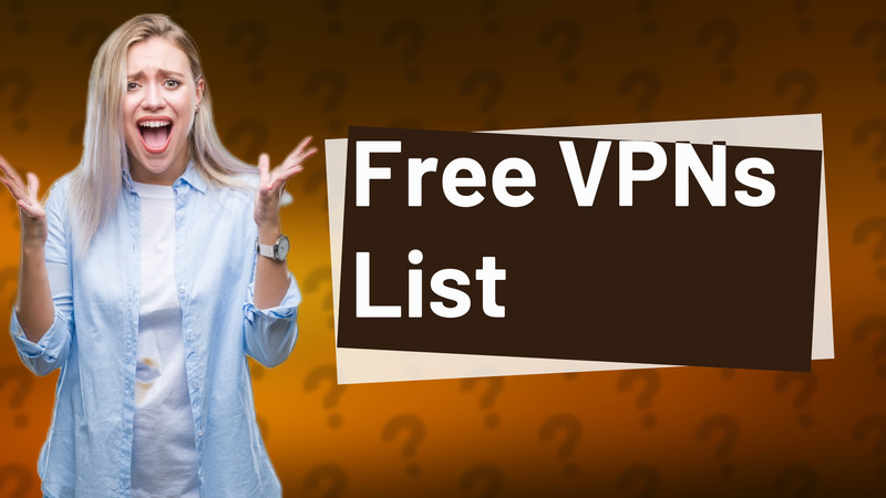 Free VPNs List