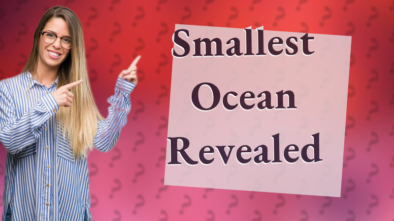 Smallest Ocean Revealed