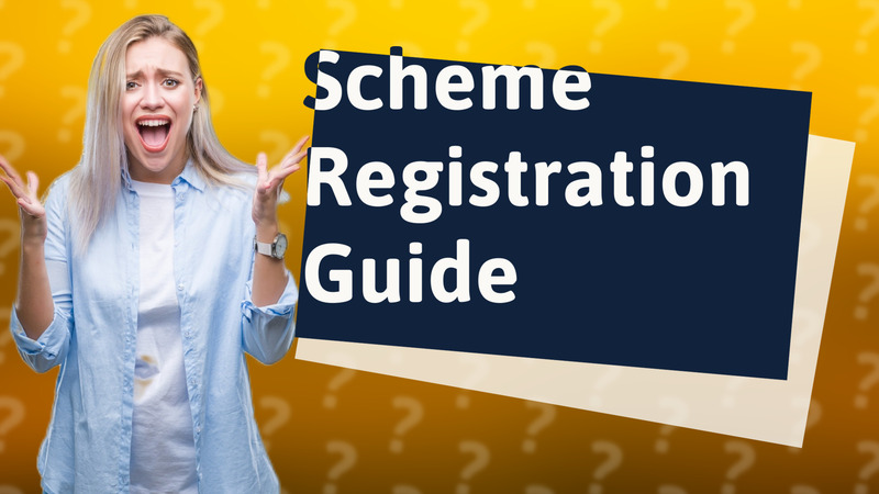 Scheme Registration Guide