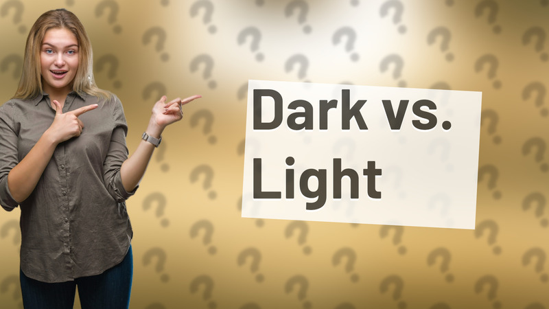 Dark vs. Light
