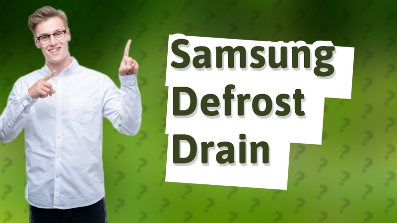 Samsung Defrost Drain