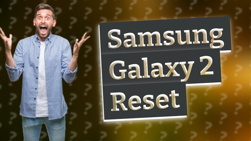 Samsung Galaxy 2 Reset