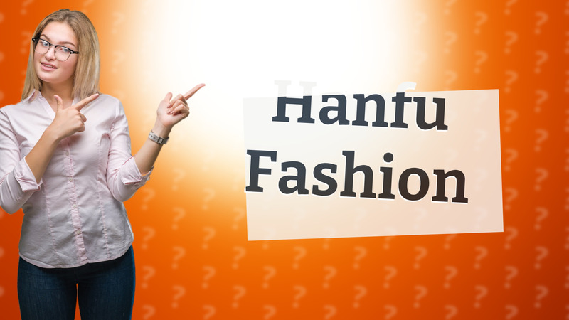 Hanfu Fashion