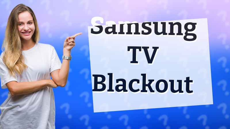 Samsung TV Blackout