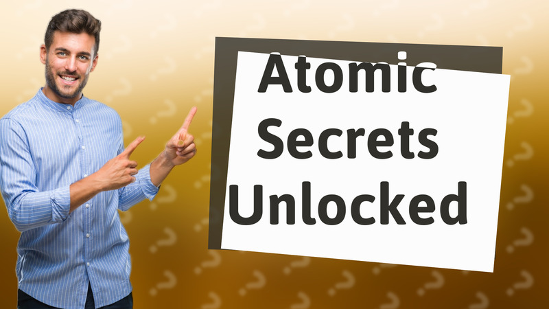 Atomic Secrets Unlocked