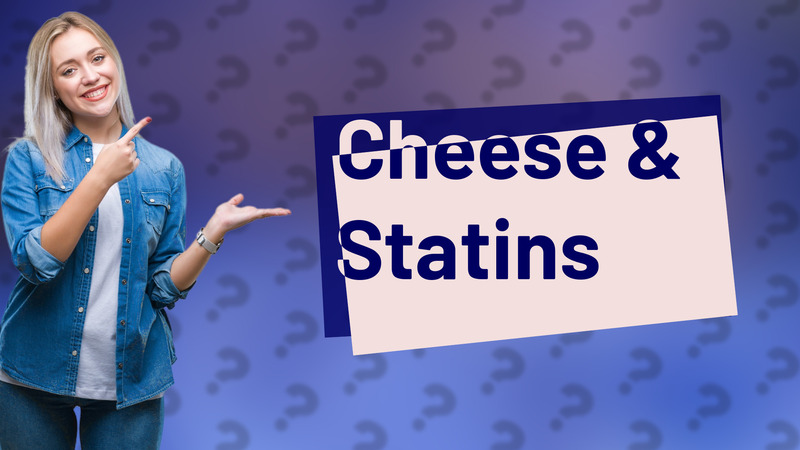 Cheese & Statins