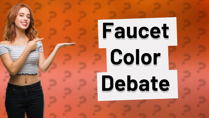 Faucet Color Debate