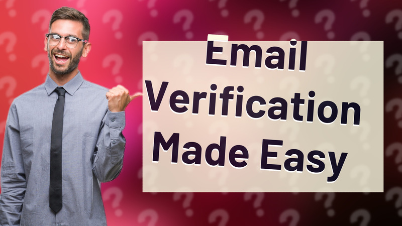 Email Verification Made Easy