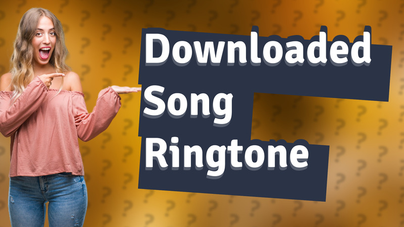 Downloaded Song Ringtone