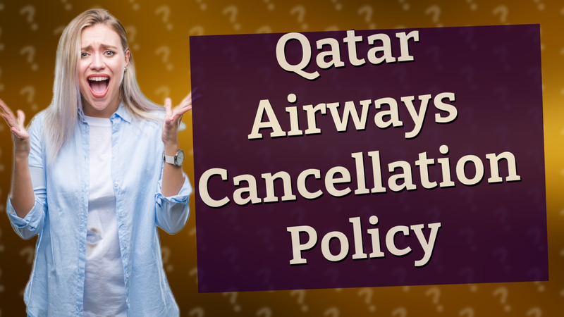 Qatar Airways Cancellation Policy