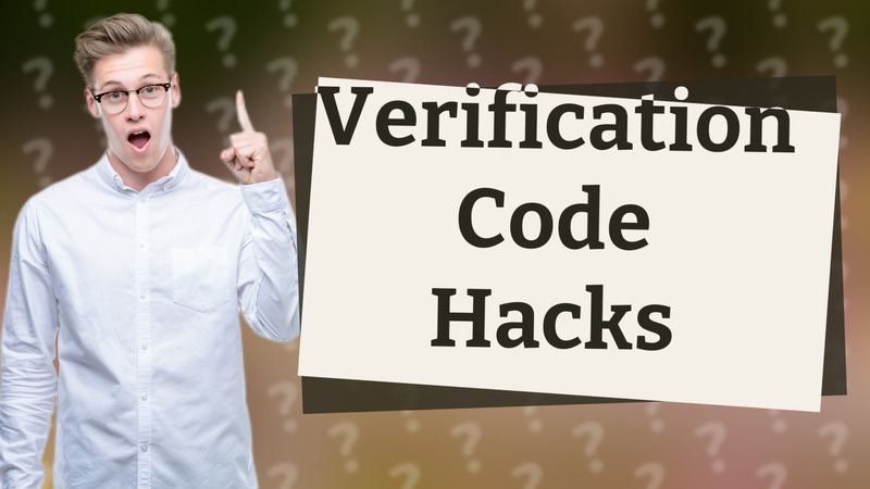 Verification Code Hacks