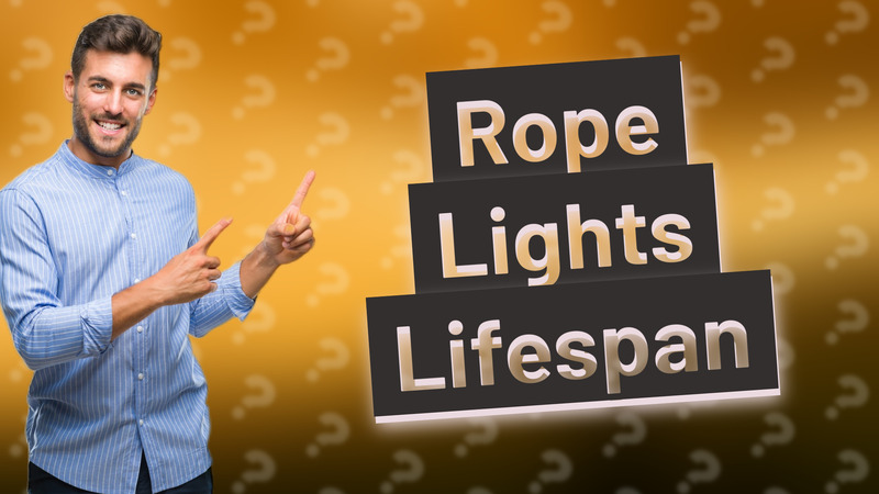 Rope Lights Lifespan