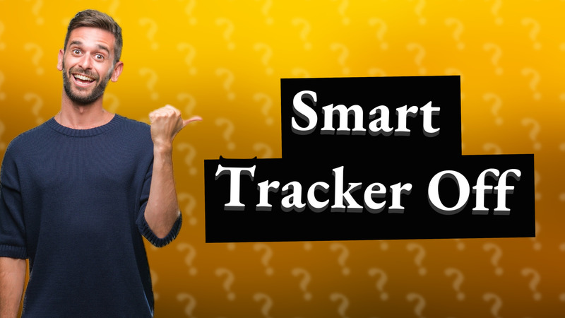 Smart Tracker Off